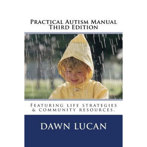 Practical Autism Manual Third Edition Paperback, Createspace Independent Publishing Platform