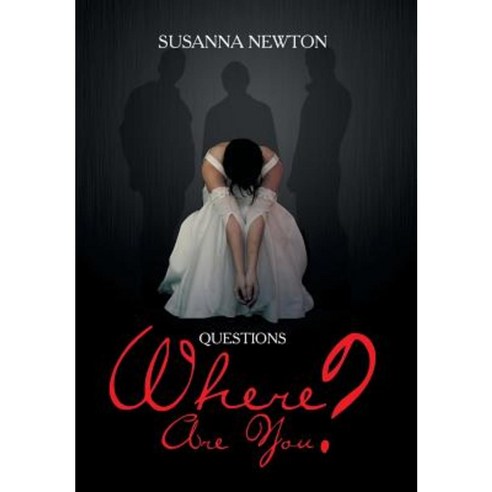 Questions Where Are You? Hardcover, Xlibris