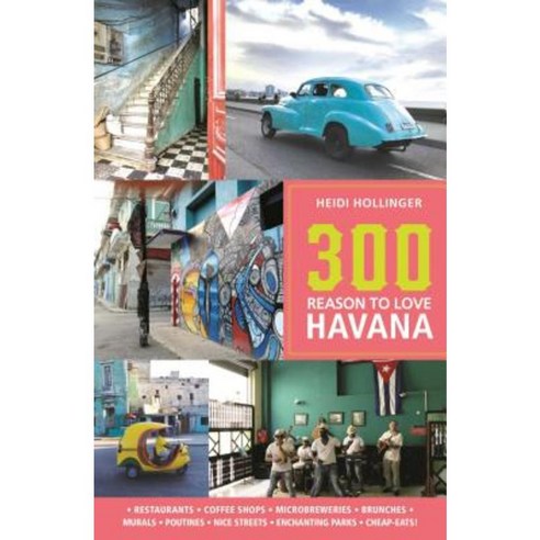 300 Reasons to Love Havana Paperback, Juniper Publishing