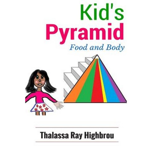 Kid''s Pyramid: Food and Body Paperback, Createspace Independent ...