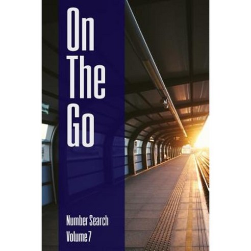 On the Go - Number Search - Volume 7 Paperback, Createspace Independent Publishing Platform