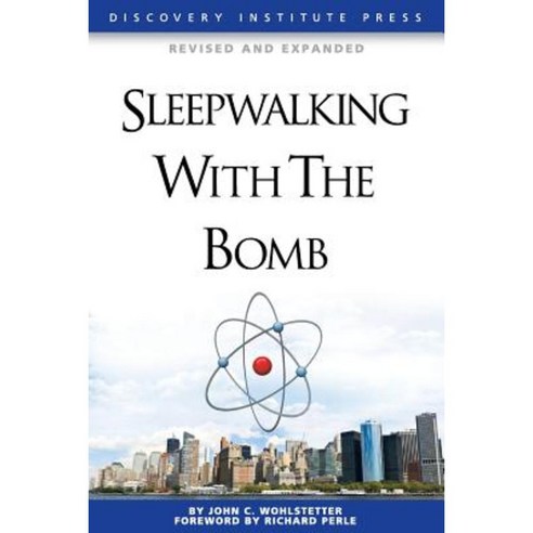 Sleepwalking with the Bomb Paperback, Discovery Institute