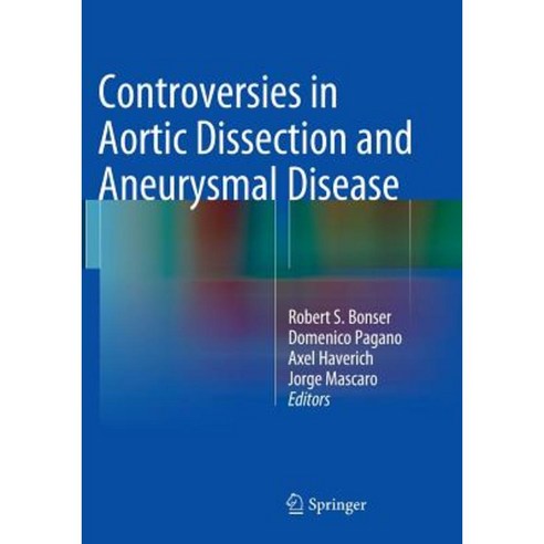 Controversies in Aortic Dissection and Aneurysmal Disease Paperback, Springer