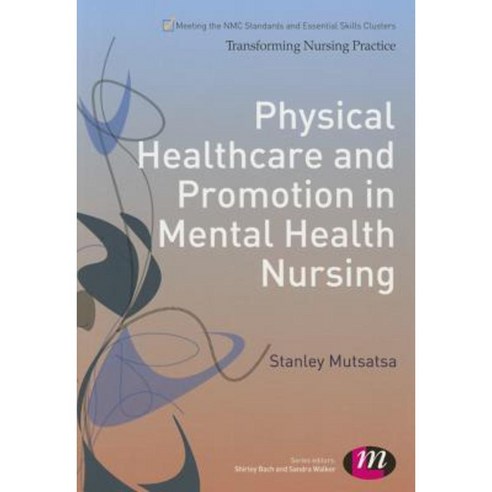 Physical Healthcare and Promotion in Mental Health Nursing Hardcover, Learning Matters