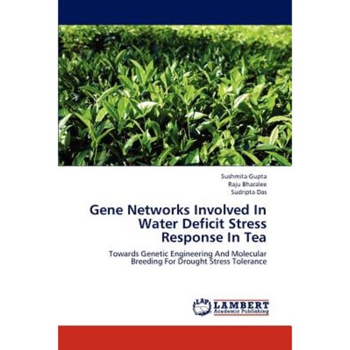 Gene Networks Involved in Water Deficit Stress Response in Tea Paperback, LAP Lambert Academic Publishing