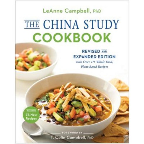 The China Study Cookbook: Revised and Expanded Edition with Over 175 Whole Food Plant-Based Recipes Paperback, Benbella Books