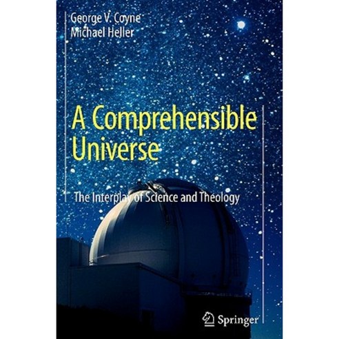 A Comprehensible Universe: The Interplay of Science and Theology Paperback, Springer