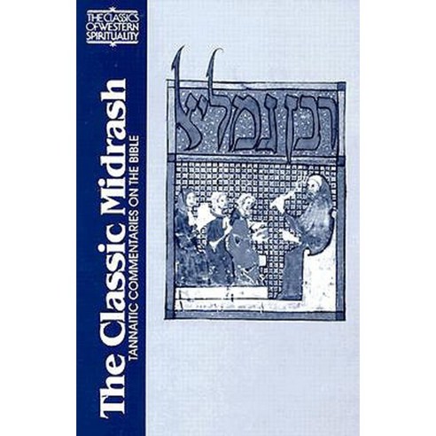 The Classic Midrash: Tannaitic Commentaries on the Bible Paperback, Paulist Press