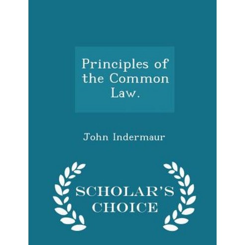 Principles of the Common Law. - Scholar''s Choice Edition Paperback