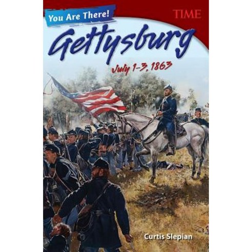 You Are There! Gettysburg July 13 1863 (Grade 8) Paperback, Teacher Created Materials