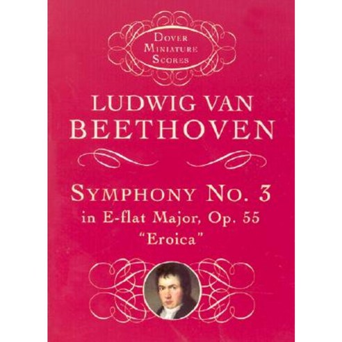 Symphony No. 3 in E-Flat Major Op. 55: "Eroica" Paperback, Dover Publications