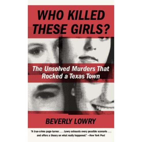Who Killed These Girls?: The Unsolved Murders That Rocked a Texas Town Mass Market Paperbound, Vintage