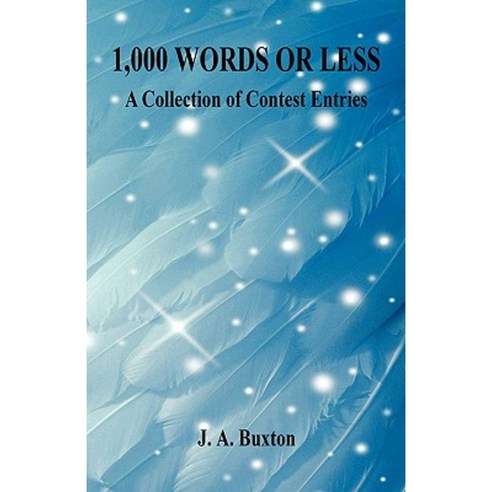 1 000 Words or Less - A Collection of Contest Entries Paperback, E-Booktime, LLC