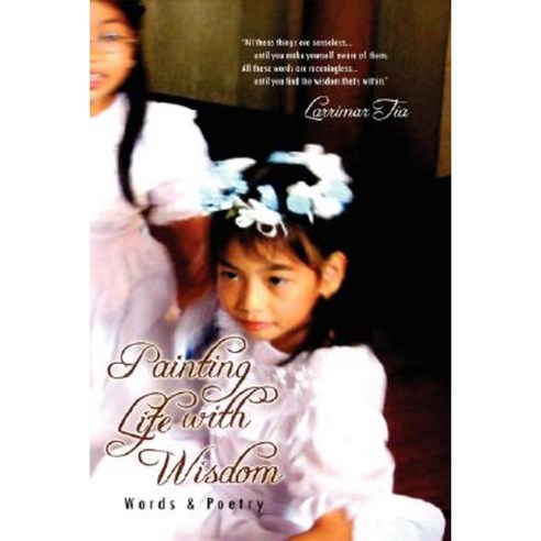 Painting Life with Wisdom Paperback, Lulu.com