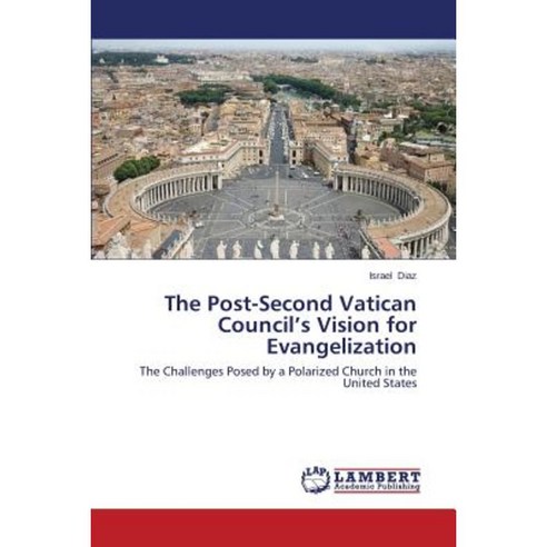The Post-Second Vatican Council''s Vision for Evangelization Paperback, LAP Lambert Academic Publishing