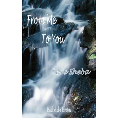 From Me to You: Love Sheba Paperback, Authorhouse
