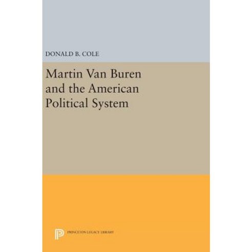 Martin Van Buren and the American Political System Hardcover, Princeton University Press