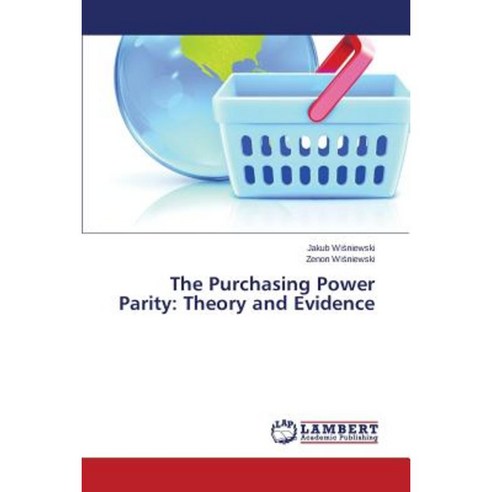 The Purchasing Power Parity: Theory and Evidence Paperback, LAP Lambert Academic Publishing