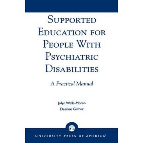 Supported Education for People with Psychiatric Disabilities: A Practical Manual Paperback, University Press of America