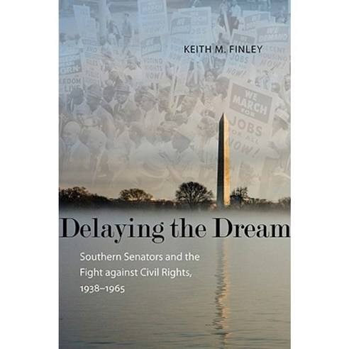 Delaying the Dream: Southern Senators and the Fight Against Civil Rights 1938-1965 Paperback, Louisiana State University Press