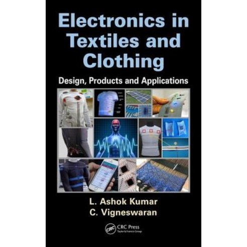 Electronics in Textiles and Clothing: Design Products and Applications Hardcover, CRC Press