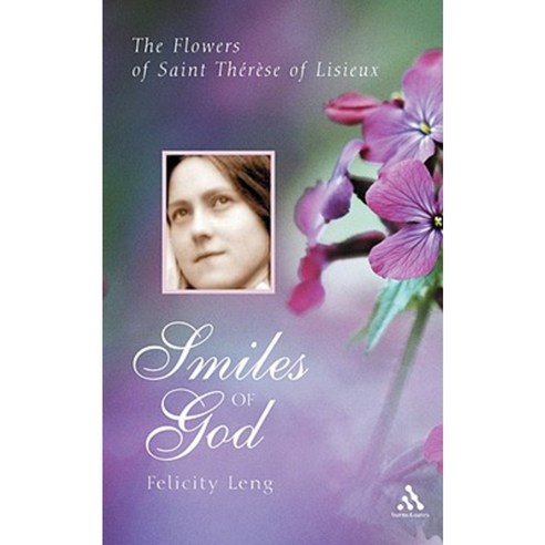 Smiles of God: The Flowers of St Therese of Lisieux Paperback, Burns & Oates