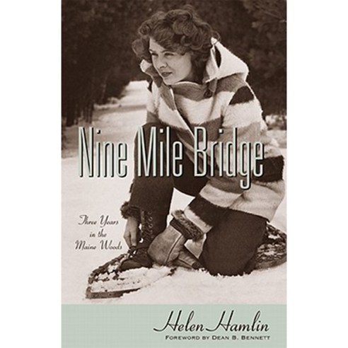 Nine Mile Bridge: Three Years in the Maine Woods Paperback, Islandport Press