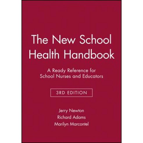 The New School Health Handbook: A Ready Reference for School Nurses and Educators Paperback, Jossey-Bass