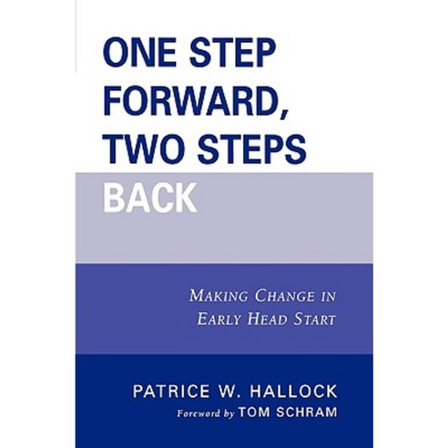 One Step Forward Two Steps Back: Making Change in Early Head Start Paperback, Upa