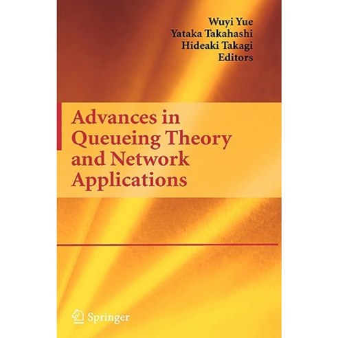Advances in Queueing Theory and Network Applications Hardcover, Springer