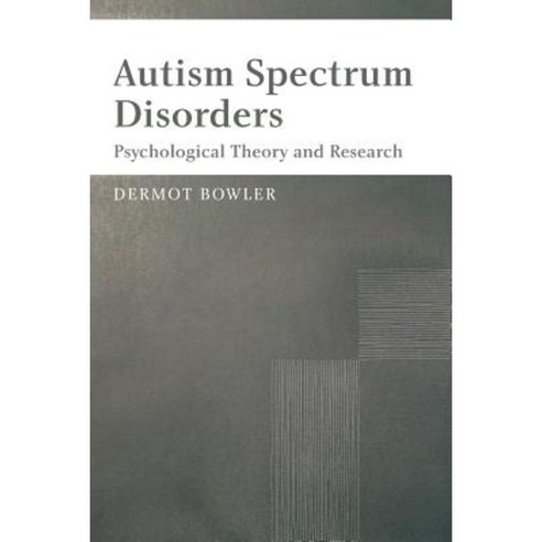 Autism Spectrum Disorders: Psychological Theory and Research Paperback, Wiley