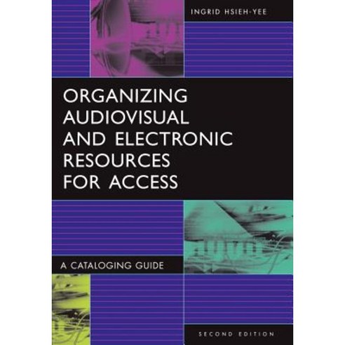 Organizing Audiovisual and Electronic Resources for Access: A Cataloging Guide Paperback, Libraries Unlimited