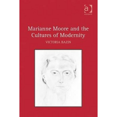 Marianne Moore and the Cultures of Modernity Hardcover, Routledge