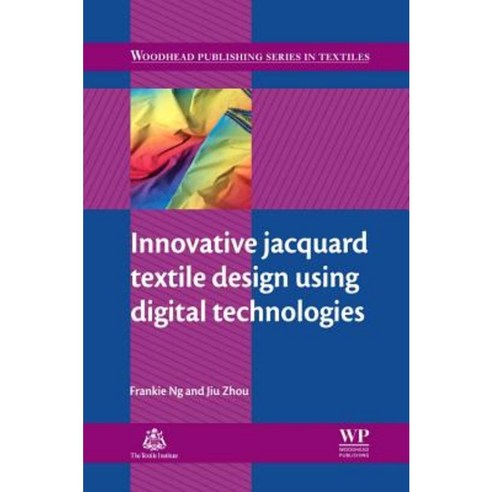 Innovative Jacquard Textile Design Using Digital Technologies Hardcover, Woodhead Publishing
