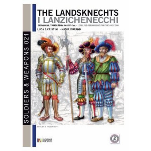 The Landsknechts: German Militiamen from Late XV and XVI Century Paperback, Soldiershop