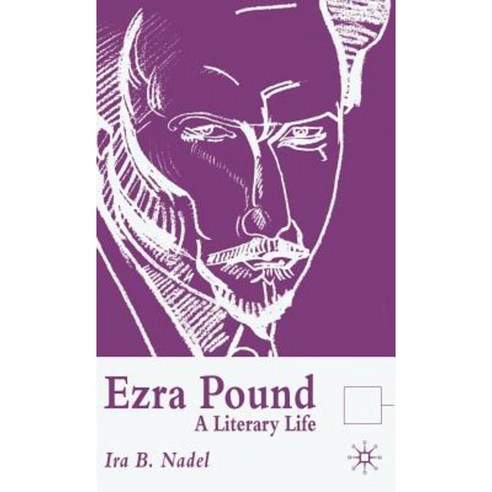 Ezra Pound: A Literary Life Hardcover, Palgrave MacMillan
