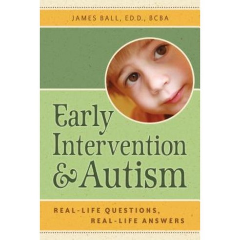 Early Intervention and Autism: Real-Life Questions Real-Life Answers Paperback, Future Horizons