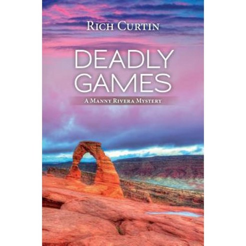 Deadly Games: A Manny Rivera Mystery Paperback, Createspace