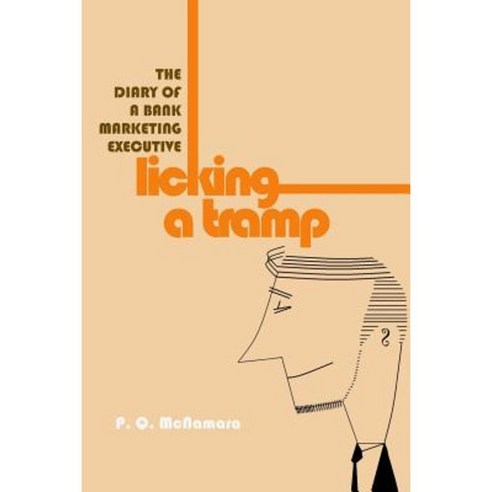 Licking a Tramp: The Diary of a Bank Marketing Executive Paperback, Createspace Independent Publishing Platform