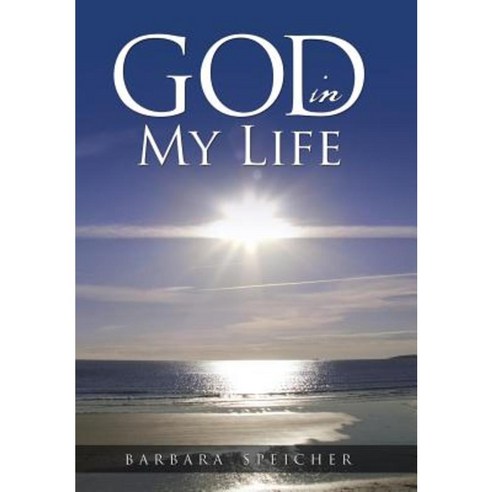 God in My Life Hardcover, WestBow Press