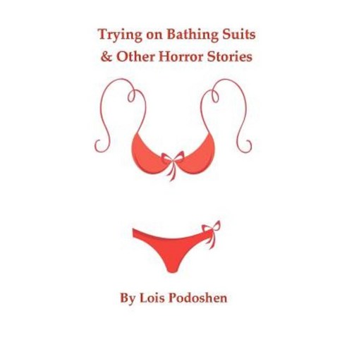 Trying on Bathing Suits & Other Horror Stories Paperback, Createspace