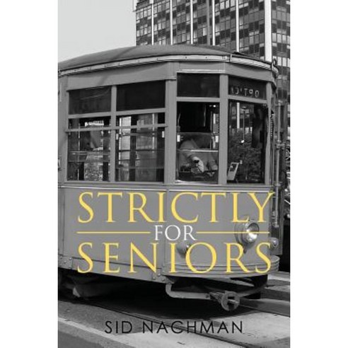 Strictly for Seniors Paperback, Createspace Independent Publishing Platform