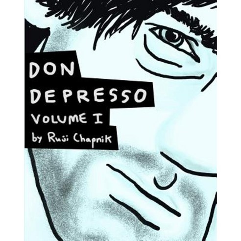 Don Depresso Volume I: Comics about a Depressed Guy Paperback, Createspace Independent Publishing Platform