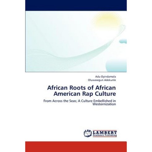 African Roots of African American Rap Culture Paperback, LAP Lambert Academic Publishing