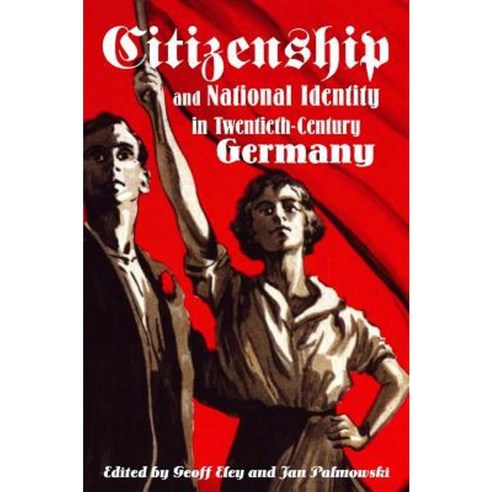 Citizenship and National Identity in Twentieth-Century Germany Hardcover, Stanford University Press
