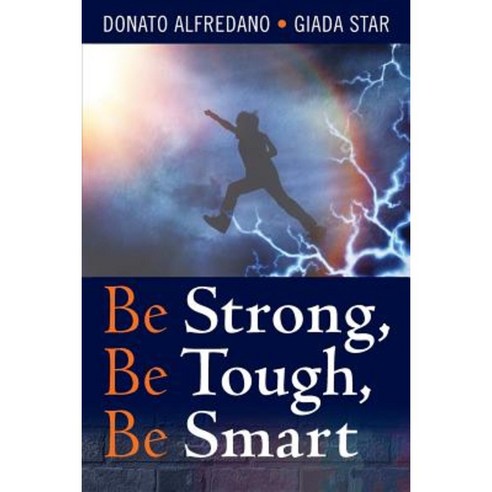 Be Strong Be Tough Be Smart Paperback, Createspace Independent Publishing Platform
