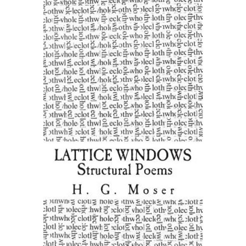 Lattice Windows: Structural Poems Paperback, Createspace Independent Publishing Platform