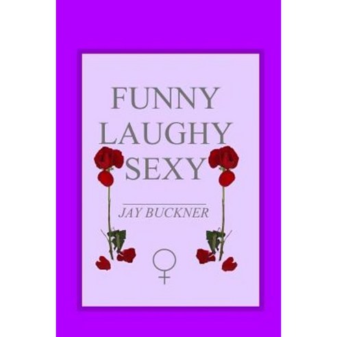 Funny Laughy Sexy Paperback, Createspace Independent Publishing Platform