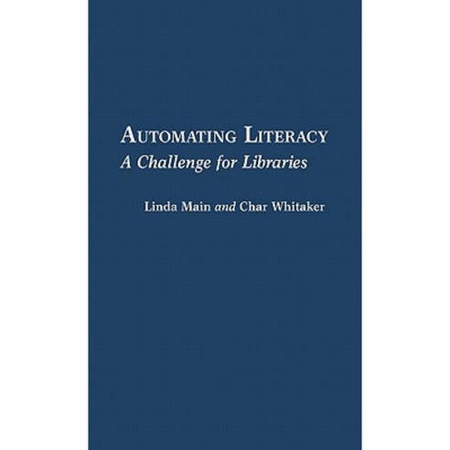 Automating Literacy: A Challenge for Libraries Hardcover, Greenwood Press