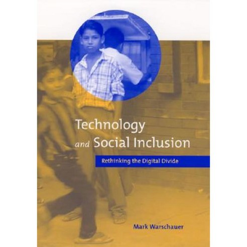 Technology and Social Inclusion: Rethinking the Digital Divide Paperback, Mit Press